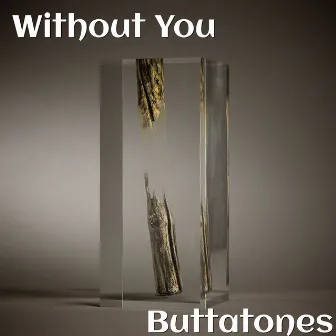 Without You by Buttatones