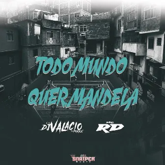 Todo Mundo Quer Mandela by DJ Valacio