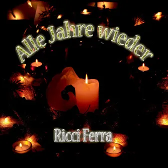 Alle Jahre wieder by Ricci Ferra