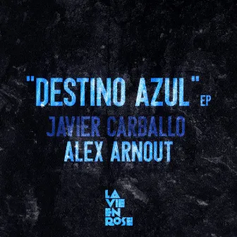 Destino Azul EP by Javier Carballo