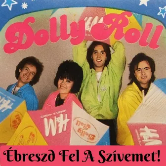 Ébreszd Fel A Szívemet! by Dolly Roll