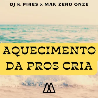 Aquecimento da Pros Cria by DJ K Pires