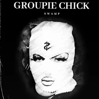 Groupie Chick by Swamp