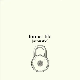 Former Life (Acoustic) by The Underclassmen