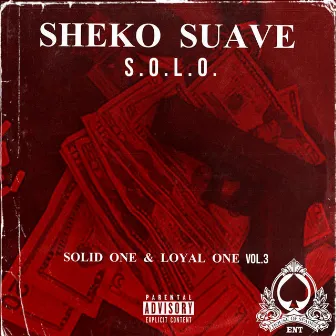 S.O.L.O. Solid One & Loyal One, Vol. 3 by Sheko Suave