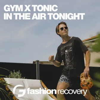 In The Air Tonight by Gym X Tonic