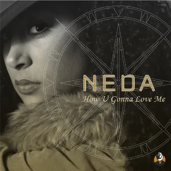 How U Gonna Love Me by Neda