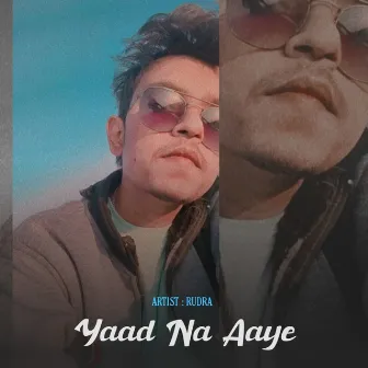 Yaad Na Aaye by Rapstar Rudra