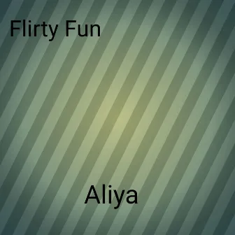 Flirty Fun by Aliya