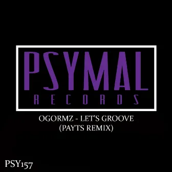 Let's Groove (PAYTS Remix) by OGORMZ