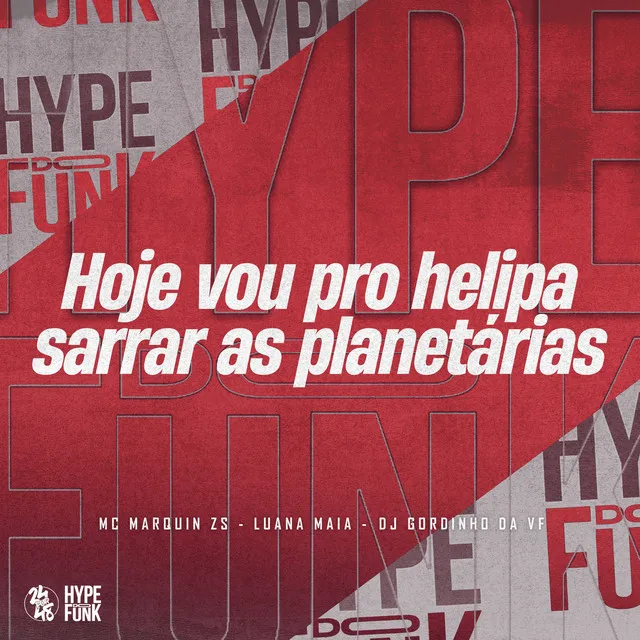 Hoje Vou pro Helipa Sarrar as Planetárias