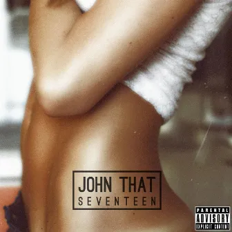 Seventeen by John That