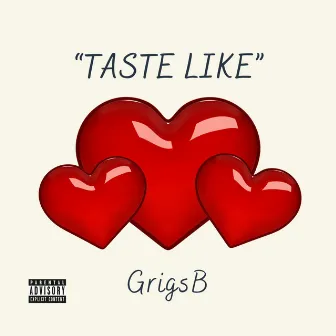 Taste Like by Grigsb