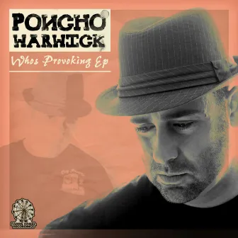 Whos Provoking EP by Poncho Warwick