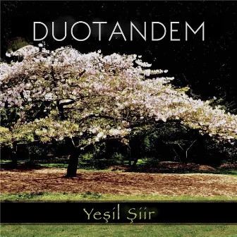 Yeşil Şiir by Duo Tandem