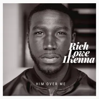 Him over Me by Rich Lowe