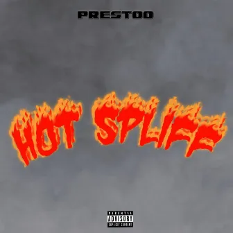 Hot Spliff by Prestoo