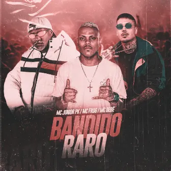 Bandido Raro by Mc Gebe