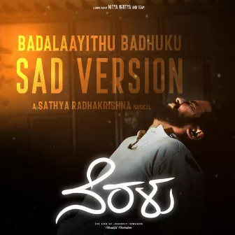 Badalaayithu Badhuku (Sad version) by Sathya Radhakrishna