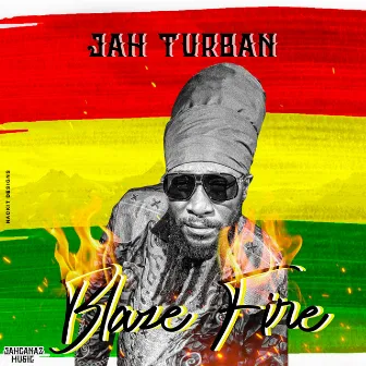 Blaze Fire by Jah Turban