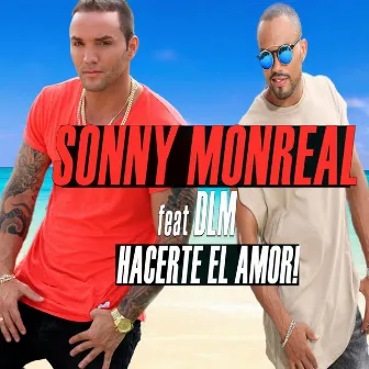 Hacerte el Amor (feat. Dlm) by Sonny Monreal