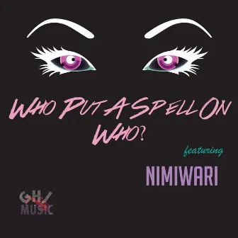 Who Put A Spell On Who? by GHJ Music