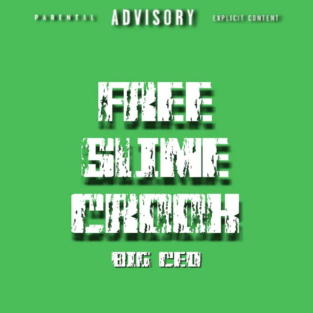 FREE SLIME CROOK