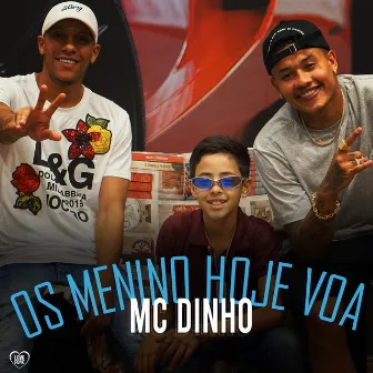 Os Menino Hoje Voa by MC Dinho