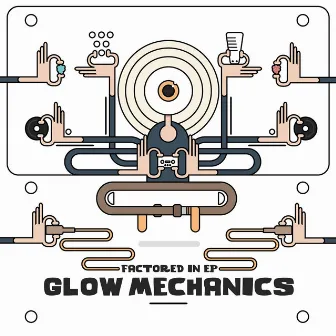 Factored In [EP] by Glow Mechanics