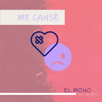 Me Cansé by El Mono Rial Gangsta