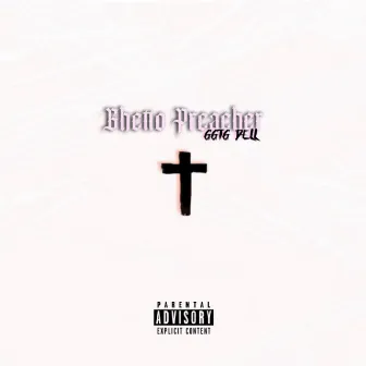 Ghetto Preacher by Young Dell