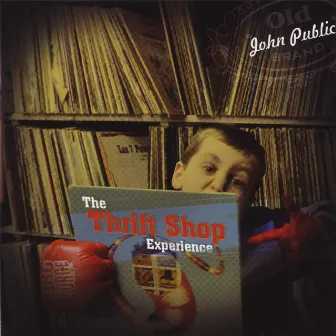 The Thrift Shop Experience by John Public