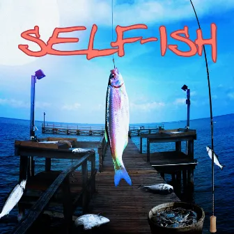 Selfish by Benny