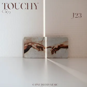 Touchy by J23