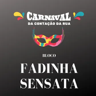 Carnaval da Contação da Rua: Bloco Fadinha Sensata by Contação da Rua