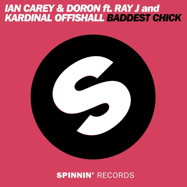 Baddest Chick (feat. Ray J & Kardinal Offishall) - Ian Carey Club Mix