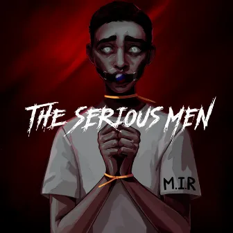 M.I.R by The Serious Men