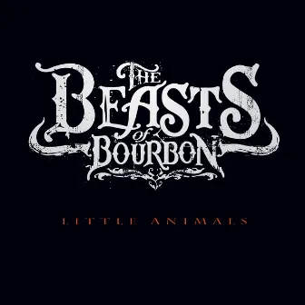 Little Animals by Beasts Of Bourbon