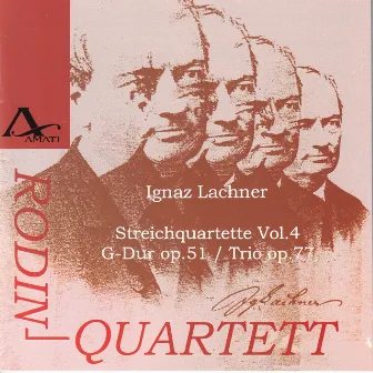 Ignaz Lachner: String Quartets Vol.4 op. 51 & 77 by Ignaz Lachner