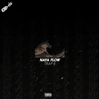 Naya Flow by Trap B