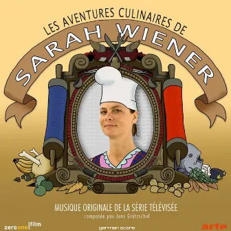 Les Aventures Culinaires De Sarah Wiener by Jens Grötzschel