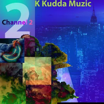 Channel 2 by K Kudda Muzic