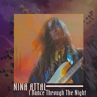 I Dance Through The Night by Nina Attal