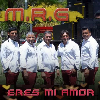 Eres Mi Amor by M.R.G