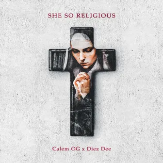 She So Religious by Diez Dee