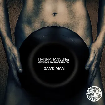 Same Man (Remixes) by Hanna Hansen