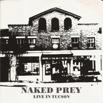 Live in Tucson by Naked Prey