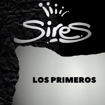 LOS PRIMEROS (En Estudio) by SIRES