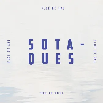 Sotaques by Flor de Sal