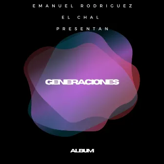 Generaciones by Emanuel Rodríguez